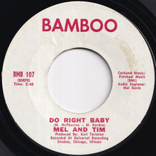 Load image into Gallery viewer, Mel & Tim - Backfield In Motion / Do Right Baby (7 inch Record / Used)