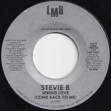 Load image into Gallery viewer, Stevie B - Spring Love (Come Back To Me) (Short Version) / (Long Version) (7 inch Record / Used)
