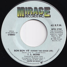 Load image into Gallery viewer, T.S. Monk - Bon Bon Vie (Gimme The Good Life) / Stay Free Of His Love (7 inch Record / Used)