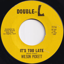 画像をギャラリービューアに読み込む, Wilson Pickett - It's Too Late / I'm Gonna Love You (7 inch Record / Used)