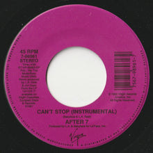 Load image into Gallery viewer, After 7 - Can't Stop (LA's Edit) / (Instrumental) (7 inch Record / Used)