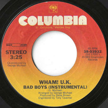 Load image into Gallery viewer, Wham! U.K. - Bad Boys / (Instrumental) (7 inch Record / Used)