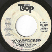Load image into Gallery viewer, McFadden & Whitehead - Ain't No Stoppin' Us Now (The Philadelphia Phillies Version) / Ain't No Stoppin' Us Now (The Philadelphia Phillies Version) (7 inch Record / Used)