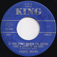 画像をギャラリービューアに読み込む, Charles Brown - If You Don't Believe I'm Crying Take A Look At My Eyes / I Wanna Be Close (7 inch Record / Used)