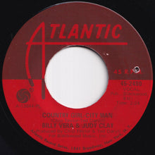 Load image into Gallery viewer, Billy Vera, Judy Clay - Country Girl - City Man / So Good (To Be Together) (7 inch Record / Used)