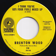 Load image into Gallery viewer, Brenton Wood - Gimme Little Sign / I Think You've Got Your Fools Mixed Up (7 inch Record / Used)
