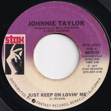 Load image into Gallery viewer, Johnnie Taylor - Just Keep On Lovin' Me / It Don't Pay To Get Up In The Morning (7 inch Record / Used)