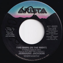 Load image into Gallery viewer, Jermaine Jackson - Two Ships (In The Night) / Next To You (7 inch Record / Used)