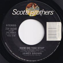 Load image into Gallery viewer, James Brown - How Do You Stop / House Of Rock (7 inch Record / Used)
