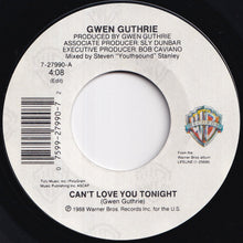 Load image into Gallery viewer, Gwen Guthrie - Can't Love You Tonight (Edit) / The Surgeon General's Funky 4/4 Beat (7 inch Record / Used)