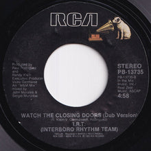 Load image into Gallery viewer, I.R.T. (Interboro Rhythm Team) - Watch The Closing Doors (Radio Edit) / (Dub Version) (7 inch Record / Used)