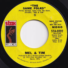 Load image into Gallery viewer, Mel & Tim - The Same Folks (Stereo) / (Mono) (7 inch Record / Used)