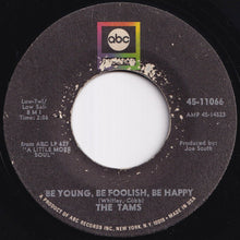 Load image into Gallery viewer, Tams - Be Young, Be Foolish, Be Happy / That Same Old Song (7 inch Record / Used)