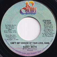 Load image into Gallery viewer, Barry White - Can't Get Enough Of Your Love, Babe / Just Not Enough (7 inch Record / Used)