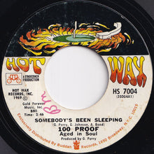 Load image into Gallery viewer, 100 Proof Aged In Soul - Somebody's Been Sleeping / I've Come To Save You (7 inch Record / Used)