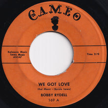 Load image into Gallery viewer, Bobby Rydell - We Got Love / I Dig Girls (7 inch Record / Used)