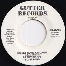 Load image into Gallery viewer, Brady-Siegel Blues Band / The King Bees - Sweet Home Chicago / He's Tough (7 inch Record / Used)