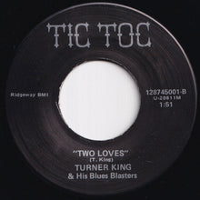 Load image into Gallery viewer, Turner King & His Blues Blasters - I Wouldn't Have It / Two Loves (7 inch Record / Used)