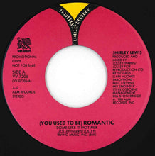 Load image into Gallery viewer, Shirley Lewis - (You Used To Be) Romantic (Some Like It Hot Mix) / (The Hot & Bothered Edit) (7 inch Record / Used)