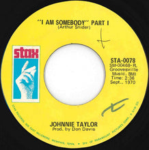 Load image into Gallery viewer, Johnnie Taylor - I Am Somebody (Part 1) / (Part 2) (7 inch Record / Used)