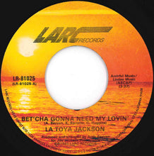 Load image into Gallery viewer, La Toya Jackson - Bet'cha Gonna Need My Lovin' / (Instrumental) (7 inch Record / Used)