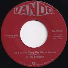 画像をギャラリービューアに読み込む, Chris Bartley - The Sweetest Thing This Side Of Heaven / Love Me Baby (7 inch Record / Used)