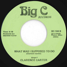 Load image into Gallery viewer, Clarence Carter - It Ain't What You Do / What Was I Supposed To Do (7 inch Record / Used)
