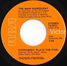 Load image into Gallery viewer, Main Ingredient - Everybody Plays The Fool / Who Can I Turn To (When Nobody Needs Me) (7 inch Record / Used)