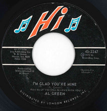 Load image into Gallery viewer, Al Green - Here I Am (Come And Take Me) / I'm Glad You're Mine (7 inch Record / Used)