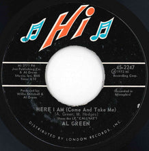 Load image into Gallery viewer, Al Green - Here I Am (Come And Take Me) / I'm Glad You're Mine (7 inch Record / Used)