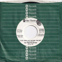 Load image into Gallery viewer, Pointer Sisters - Live Your Life Before You Die (Stereo) / (Mono) (7 inch Record / Used)