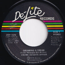 Load image into Gallery viewer, Crown Heights Affair - Dreaming A Dream / (Disco Version) (7 inch Record / Used)