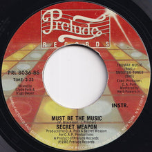 Load image into Gallery viewer, Secret Weapon - Must Be The Music / (Instrumental) (7 inch Record / Used)