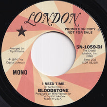 画像をギャラリービューアに読み込む, Bloodstone - I Need Time (Stereo) / (Mono) (7 inch Record / Used)
