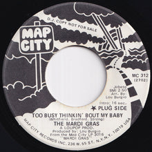 Load image into Gallery viewer, Mardi Gras - Too Busy Thinkin' Bout My Baby / Letter Of Recommendation (7 inch Record / Used)