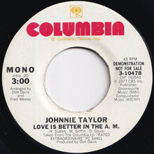 Load image into Gallery viewer, Johnnie Taylor - Love Is Better In The A. M. (Stereo) / (Mono) (7 inch Record / Used)