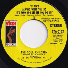 Load image into Gallery viewer, Soul Children - It Ain't Always What You Do (It's Who You Let See You Do It) (Stereo) / (Mono) (7 inch Record / Used)