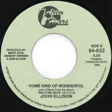Load image into Gallery viewer, John Ellison - Your Place Or Mine / Some Kind Of Wonderful (7 inch Record / Used)