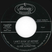 Load image into Gallery viewer, Clyde McPhatter - I Ain't Givin' Up Nothin' / Ta Ta (7 inch Record / Used)
