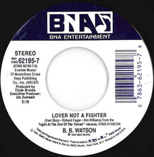 Load image into Gallery viewer, B.B. Watson - Lover Not A Fighter / Bottle Of Whiskey (7 inch Record / Used)