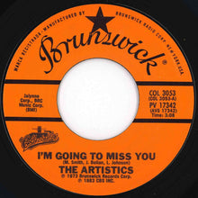 Load image into Gallery viewer, Artistics - I'm Going To Miss You / Girl I Need You (7 inch Record / Used)