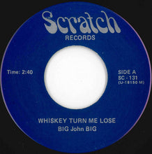Load image into Gallery viewer, Big John Big / Jennies - Whiskey Turn Me Lose / Your Not Sick (7 inch Record / Used)