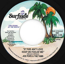 Load image into Gallery viewer, Joe Pope & The Tams - If This Ain't Love Keep On Foolin' Me / If This Ain't Love Keep On Foolin' Me (7 inch Record / Used)