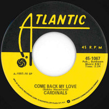 Load image into Gallery viewer, Cardinals - Come Back My Love / Two Things I Love (7 inch Record / Used)