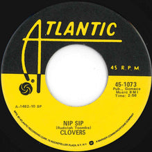 Load image into Gallery viewer, Clovers - Nip Sip / If I Could Be Loved By You (7 inch Record / Used)
