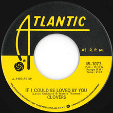 Load image into Gallery viewer, Clovers - Nip Sip / If I Could Be Loved By You (7 inch Record / Used)