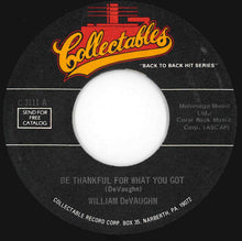 Load image into Gallery viewer, William DeVaughn / New York City - Be Thankful For What You Got / I'm Doin' Fine Now (7 inch Record / Used)