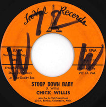 Load image into Gallery viewer, Chick Willis - Stoop Down Baby / It Ain't Right (7 inch Record / Used)
