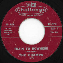 Load image into Gallery viewer, Champs - Train To Nowhere / Tequila (7 inch Record / Used)