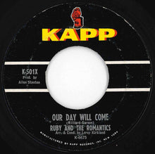 Load image into Gallery viewer, Ruby And The Romantics - Our Day Will Come / Moonlight And Music (7 inch Record / Used)